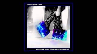 Nytrix feat. DEV  •  Electric Walk • [Petey Clicks Remix]