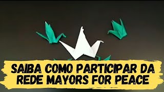 Saiba como participar da rede Mayors for Peace