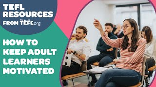 How to Keep Adult Learners Motivated