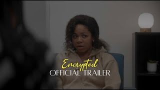 ENCRYPTED - Official Trailer