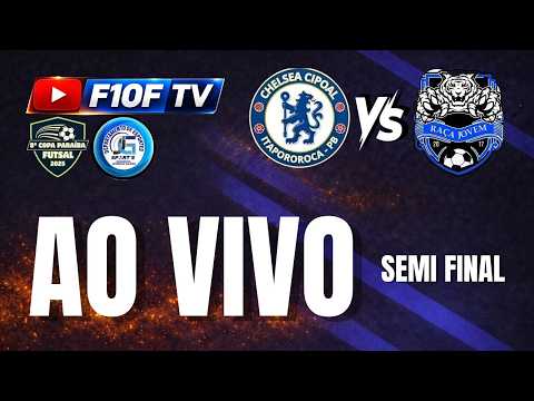 AO VIVO - CHELSEA CIPOAL X RAÇA JOVEM DUAS ESTRADAS | SEMI IDA | COPA PARAIBA DE FUTSAL