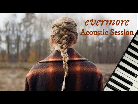 Evermore Album (Acoustic Session) - Taylor Swift | Full Piano Album