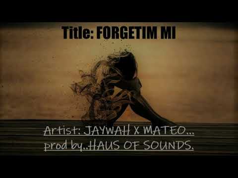 Jaywah ft Mateo - Forgetem mi..