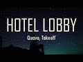 Quavo, Takeoff - HOTEL LOBBY (Unc & Phew) (Lyrics) | fantastic lyrics