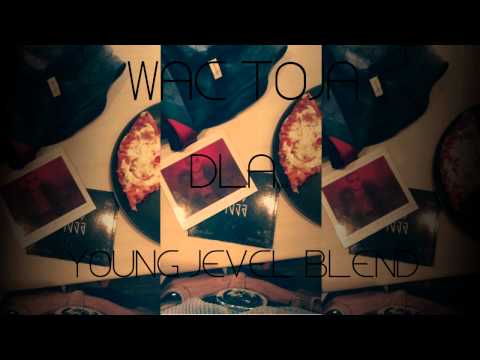 00. WAC TOJA X DLA... X YOUNG JEVEL BLEND