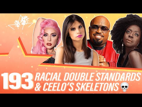 Ep 193 | Racial Double Standards & CeeLo’s Skeletons