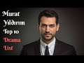 Murat Yıldırım Top 10 Drama List | InfoDoc