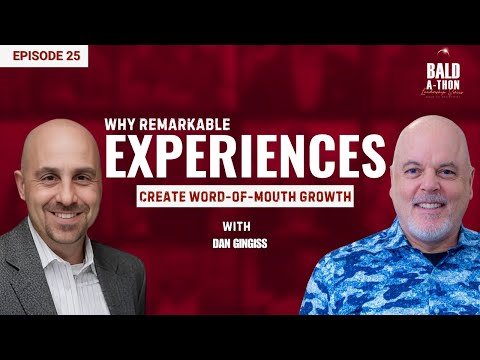 Customer Experience, WISER Leadership & Word-of-Mouth Marketing | Bald A Thon | Ep. 25
