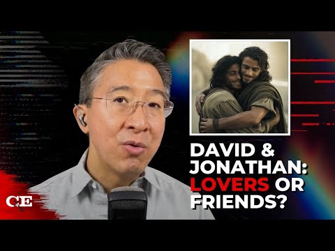 Christopher Yuan Debunks the Homosexuality of David and Jonathan