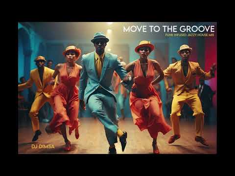 DJ Dimsa - Move To The Groove - Jazzy House Mix (May 2024) (preview 20 min of a 52 min mix)