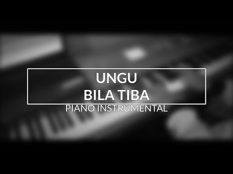 Ungu - Bila Tiba (Piano Instrumental Cover)