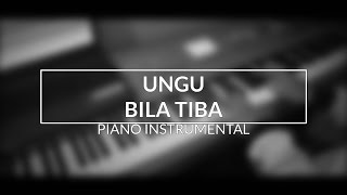 Ungu - Bila Tiba (Piano Instrumental Cover)