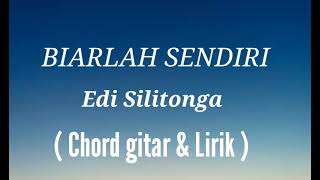 Download lagu Chord Gitar Biarlah Sendiri Eddy Silitonga... mp3