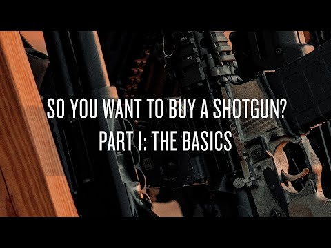 Magpul - So You Want To Buy A Shotgun - Part 1: The Basics