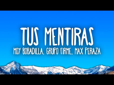 Moy Bobadilla, Grupo Firme, Max Peraza - Tus Mentiras (En Vivo)