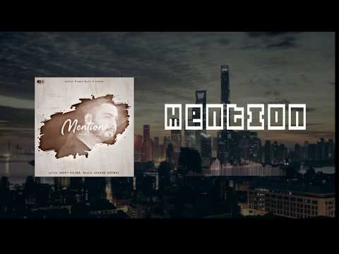 MENTION ( Full Song ) Jappy Bajwa || Jashan Grewal || New Punjabi Song 2019