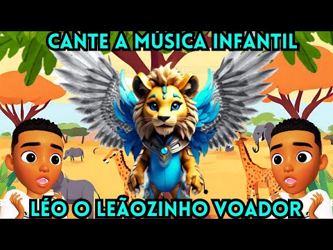 🦁HISTÓRIA E MÚSICA INFANTIL EDUCATIVA 🦁LÉO O LEÃOZINHO VOADOR 🦁DESENHO ANIMADO PARA CRIANÇAS.