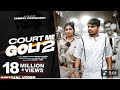 Court Me Goli 2 Official Video Rahul Puthi Rinkal Yogi Sonika Singh New Haryanvi Songs 2023