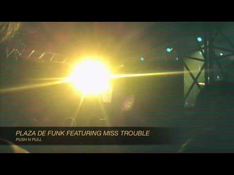 Plaza De Funk *Ft* Miss Trouble "Push'N'Pull" (Original Mix)