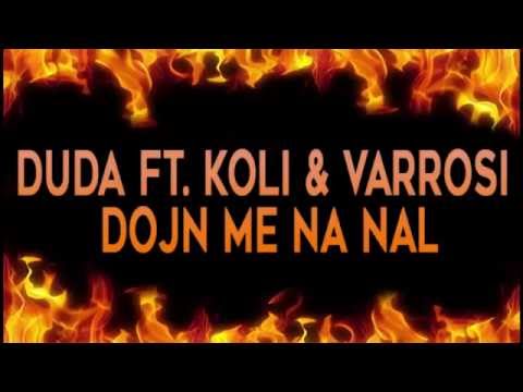 D.u.d.A Ft. Lil Koli , AK & Varrosi - DOJN ME NA NAL
