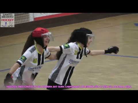 20240518 TRES CANTOS PC-CD AURRERA BAT GORA CTO DE ESPAÑA SUB 17 FEM 03 GOL DE CARLA VIDAL RUBIO