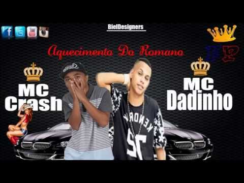 MC Crash e MC Dadinho - Aquecimento do Romano (DJs Geh da LDG e Nandinho SJM) Lançamento 2014