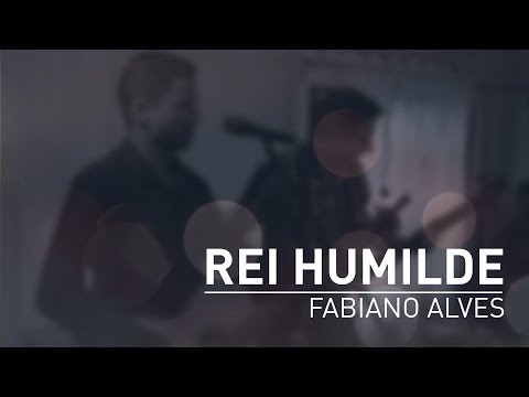 FABIANO ALVES | Rei Humilde