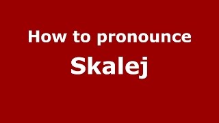How to pronounce Skalej