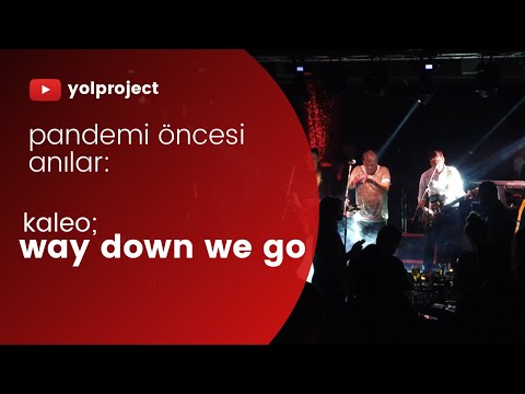 Way Down We Go! 🤘🏻 Yol Project Sahnede!