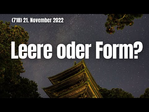 (718) Wie kann Leerheit innerhalb der Dualität existieren? 21. November 2022