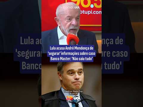 Lula acusa André Mendonça de ‘segurar’ informações sobre caso Banco Master: ‘Não saiu tudo’