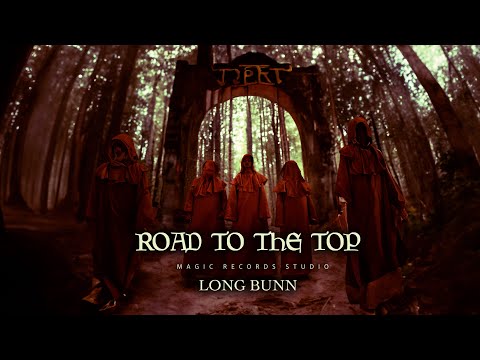 LONG BUNN - ROAD TO THE TOP (OFFICIAL MUSIC VIDEO)