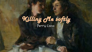 Perry Como - Killing Me Softly [Letra en Español e Inglés] [Lyrics]