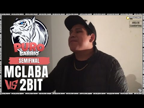 2BIT vs MCLABA || SEMIFINAL || PURO BARRIO 2K20