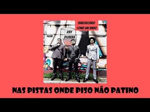Joey Olliveira Ft.Pezão e Ckhustomn - Envelhecendo Como Um Vinho  (Prod.Arquitetto)