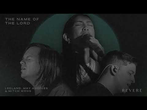 The Name of the Lord | LEELAND, May Angeles, Mitch Wong & REVERE (Official Audio Video)