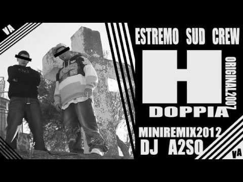 Estremo Sud Crew - H doppia (miniremix2012 by DJ A2SO)