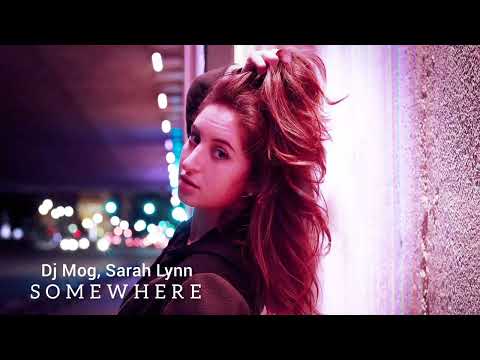 🇮🇪 Dj Mog, Sarah Lynn (Radio Edit)- SOMEWHERE