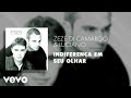 Zezé Di Camargo Luciano Indiferença Em Seu Olhar Áudio Oficial