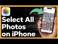 How To Select All Photos On iPhone