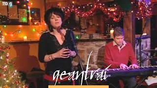 Karan Casey - Black is the Colour | Tigh Campbell, Cloch an Uabhair| Geantraí na Nollag 2008 | TG4