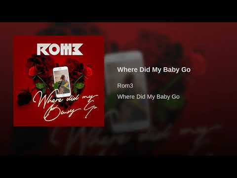 Rom3 - Where Did My Baby Go [PROD. BY MO MUSIQ]