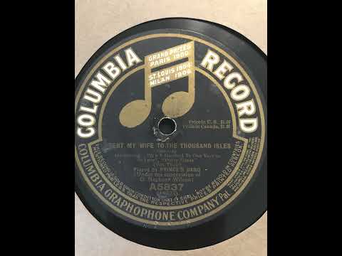 I Sent My Wife To The Thousand Isles - Prince's Band - 1916