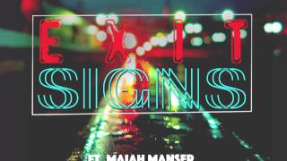 Exit SIgns ft. Maiah Manser
