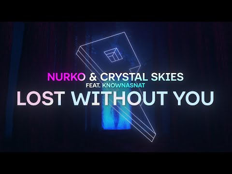 NURKO & Crystal Skies - Lost Without You (ft. KnownAsNat) [Official Lyric Video]