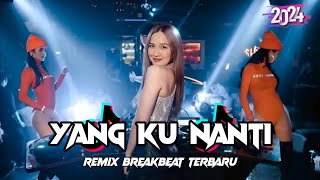 Download lagu YANG LAGI VIRAL !!! DJ YANG KU NANTI JDM x BREAKBEAT REMIX FULL BASS 2024 mp3
