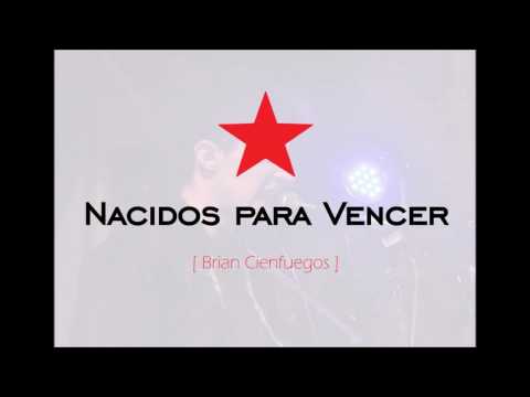 Brian Cienfuegos - Nacidos para Vencer (Prod. Douglas Pattrick)