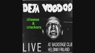 Deja Voodoo-Cheese & Crackers