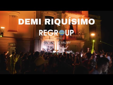 DEMI RIQUÍSIMO DJ SET @REGROUP Château de Valmy 2021
