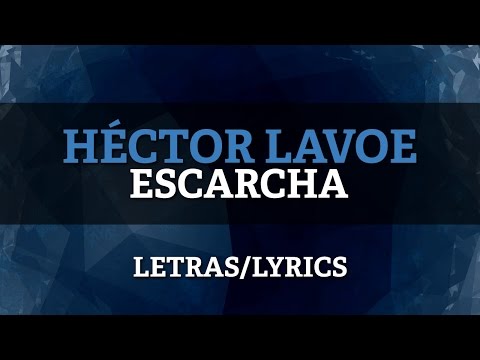 Video Escarcha (Letra) de Héctor Lavoe